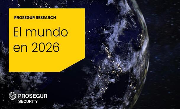 Prosegur Research’s latest report highlights need to rethink security in 2026’s competitive, fragmented and violent world